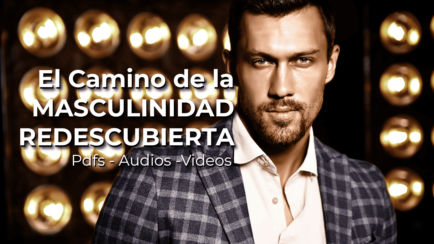 El camino de la Masculinidad Redescubierta