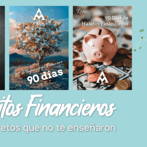 Hábitos Financieros: Los secretos que no te contaron