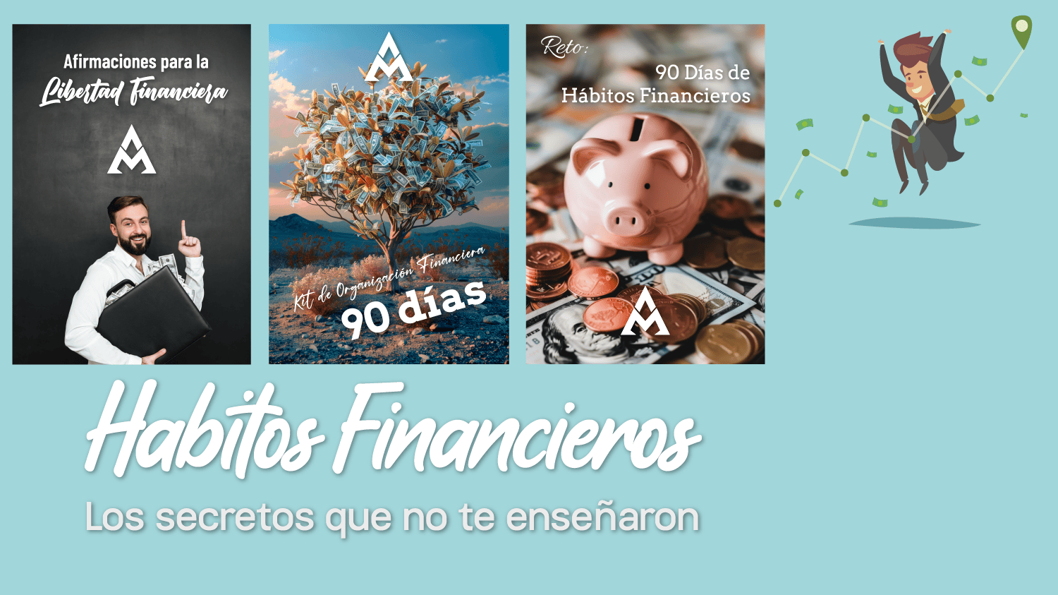 Hábitos Financieros: Los secretos que no te contaron