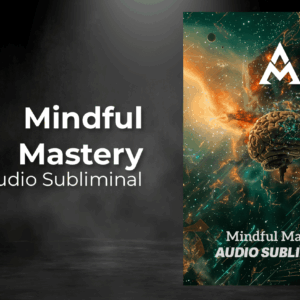 Mindful Mastery 100X Potente